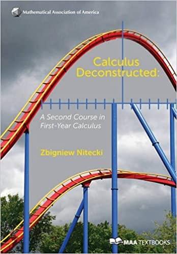 Calculus Deconstructed: A Second Course in First-Year Calculus